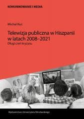 Telewizja publiczna w Hiszpanii w latach 2008-2021 - Kuś Michał