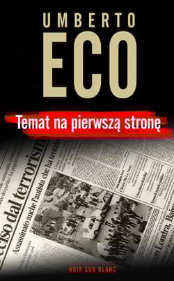 Temat na pierwszą stronę  - Umberto Eco