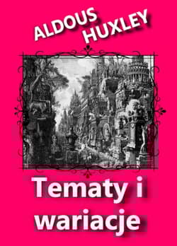 Tematy i wariacje - Aldous Huxley