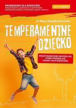 Temperamentne dziecko - Kurcinka Mary Sheedy