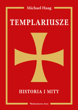 Templariusze Historia i mity