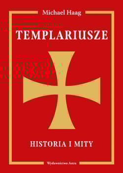 Templariusze Historia i mity - Michael Haag