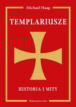 Templariusze Historia i mity - Michael Haag