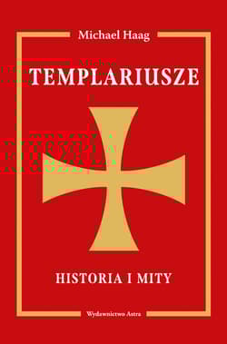 Templariusze Historia i mity - Michael Haag