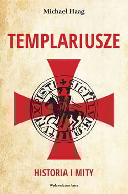 Templariusze Historia i mity - Michael Haag