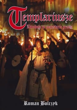 Templariusze Zbrodnia w majestacie prawa - Roman Bolczyk