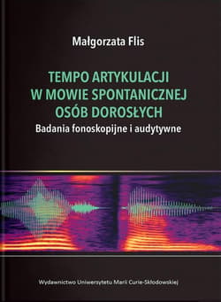 Tempo artykulacji w mowie spontanicznej osób... - Małgorzata Flis