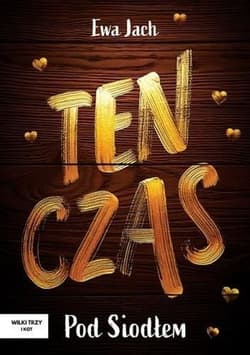 Ten czas. Pod Siodłem - Ewa Jach
