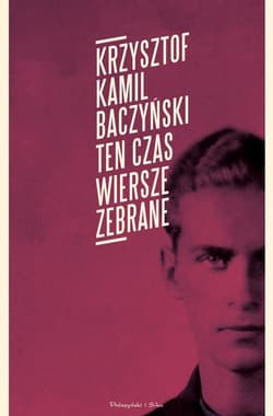 Ten czas Wiersze zebrane - Baczyński Kamil  Krzysztof