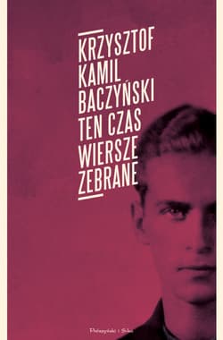 Ten czas Wiersze zebrane - Baczyński Kamil  Krzysztof