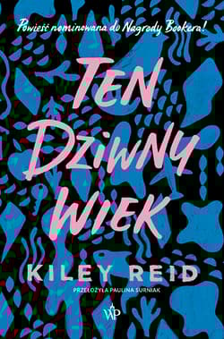 Ten dziwny wiek - Kiley Reid