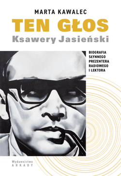 Ten głos. Ksawery Jasieński - ebook - Marta Kawalec