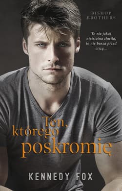 Ten, którego poskromię - ebook - Kennedy Fox