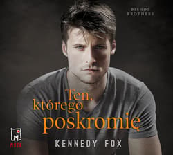 Ten, którego poskromię (t.3)_plik - audiobook - Kennedy Fox
