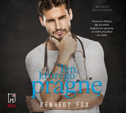 Ten, którego pragnę (t.1)_plik - audiobook - Kennedy Fox