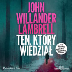 Ten, który wiedział - audiobook - Willander Lambrell John