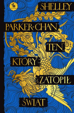 Ten, który zatopił świat Cykl Świetlisty Cesarz Tom 2 - Shelley Parker-Chan