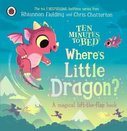Ten Minutes to Bed: Where's Little Dragon? - Fielding Rhiannon
