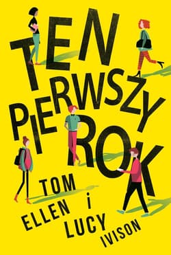 Ten pierwszy rok - Tom Ellen i Lucy Ivison