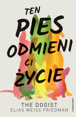 Ten pies odmieni ci życie - ebook - Elias Weiss Friedman, Ben Greenman