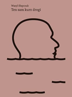 Ten sam kurz drogi - Wasyl Słapczuk