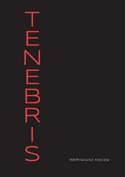 Tenebris - Remigiusz Koczy