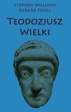 Teodozjusz Wielki - Williams Stephen, Friell Gerard