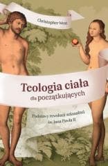 Teologia ciała dla początkujących - Christopher West