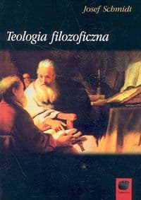 Teologia filozoficzna - Josef Schmidt
