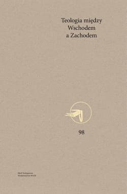 Teologia między Wschodem a Zachodem - Dobrzeniecki Marek, Raczyński-Rożek Maciej