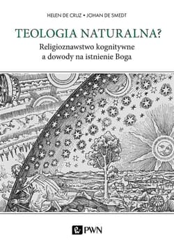 Teologia naturalna Religioznawstwo kognitywne a dowody na istnienie Boga - De Cruz Helen, De Smedt Johan