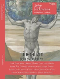 Teologia Polityczna nr 11 Liberalizm pęknięty fundament - Furedi, Gawin, Weiler, Kołakowska, Cichocki, Manent, Cavadini, Besançon, Karłowicz, Mendelski i inni