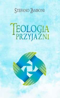 Teologia przyjaźni - Stefano Zamboni
