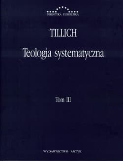 Teologia systematyczna Tom 3 - Paul Tillich