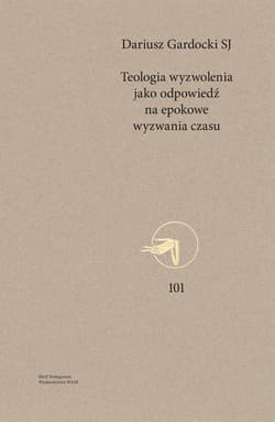 Teologia wyzwolenia jako odpowiedź na epokowe wyzwania czasu