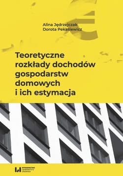 Teoretyczne rozkłady dochodów gospodarstw domowych i ich estymacja - Jędrzejczak Alina