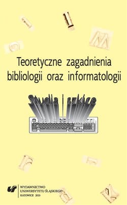 Teoretyczne zagadnienia bibliologii oraz... - red. Elżbieta Gondek