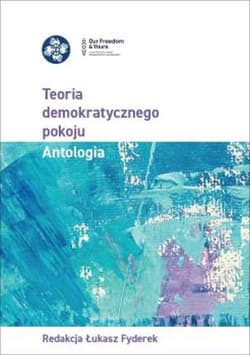 Teoria demokratycznego pokoju Antologia - Fyderek Łukasz