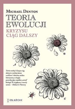 Teoria ewolucji. Kryzysu ciąg dalszy - Michael Denton