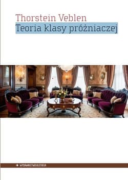 Teoria klasy próżniaczej - Veblen Thorstein