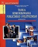 Teoria komunikowania publicznego i politycznego - Bogusława Dobek-Ostrowska, Wiszniowski Robert