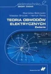 Teoria obwodów elektrycznych. Zadania - S. Bolkowski,  W. Brociek