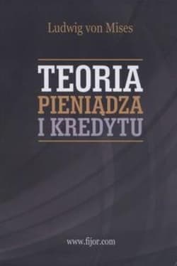 Teoria pieniądza i kredytu - Mises Ludwig