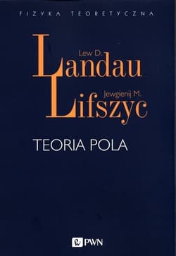 Teoria pola - Landau Lew D.,  Lifszyc Jewgienij M.