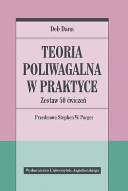 Teoria poliwagalna w praktyce Zestaw 50 ćwiczeń - Deb Dana