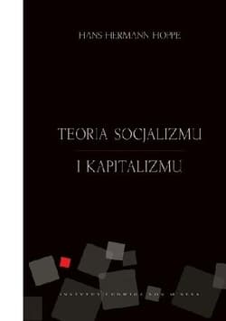 Teoria socjalizmu i kapitalizmu - Hans-Hermann Hoppe