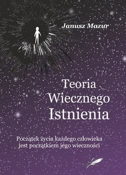 Teoria wiecznego istnienia - Mazur Janusz
