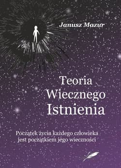 Teoria wiecznego istnienia - Mazur Janusz