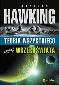 Teoria wszystkiego, czyli krótka historia... - Stephen W. Hawking
