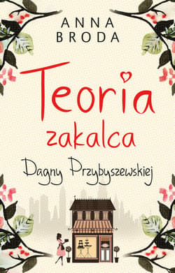Teoria zakalca Dagny Przybyszewskiej_plik - ebook - Anna Broda